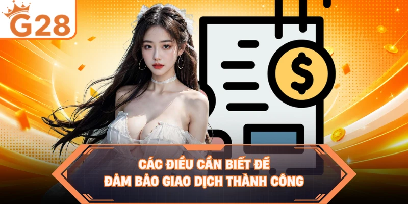 Các điều cần biết để đảm bảo giao dịch thành công
