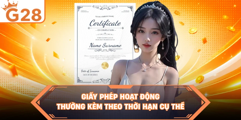 Giấy phép hoạt động thường kèm theo thời hạn cụ thể