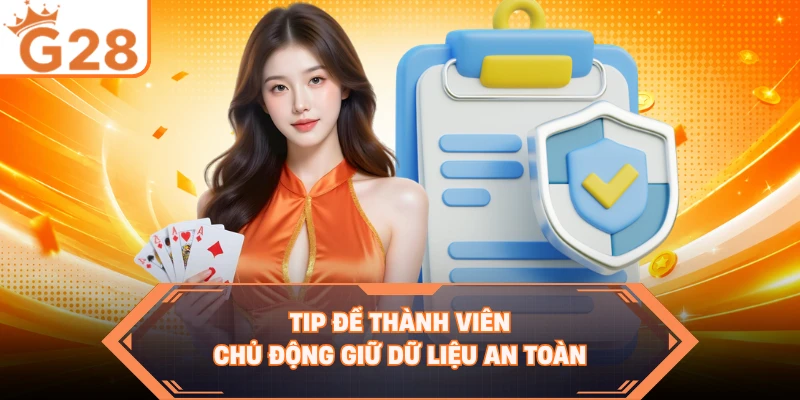 Tip để thành viên chủ động giữ dữ liệu an toàn